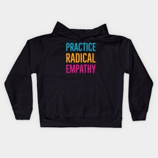 Practice Radical Empathy Kids Hoodie